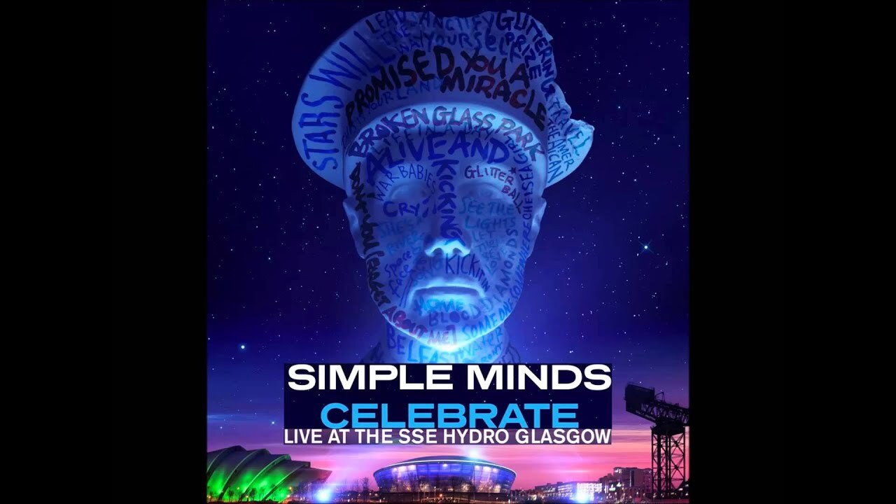 Simple Minds: Celebrate - Live at the SSE Hydro, Glasgow