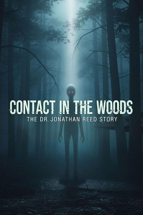 Contact in the Woods: The Dr. Jonathan Reed Story