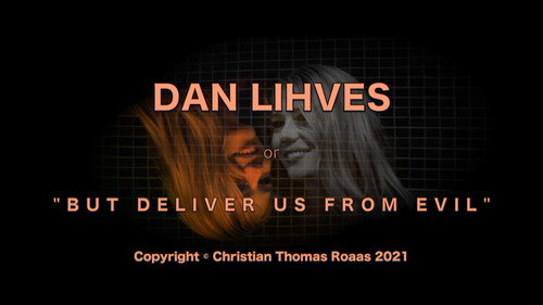 Dan Lihves or 'But Deliver Us from Evil'
