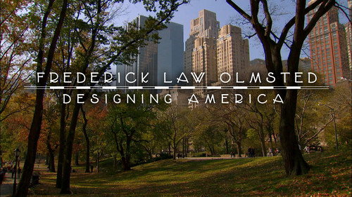 Frederick Law Olmsted: Designing America